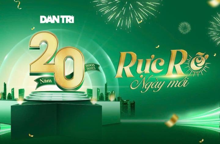 DÂN TRÍ 20 NĂM - RỰC RỠ NGÀY MỚI